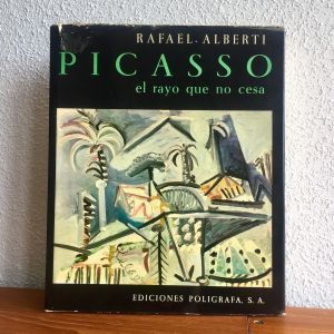 Picasso El rayo que no cesa, Rafael Alberti