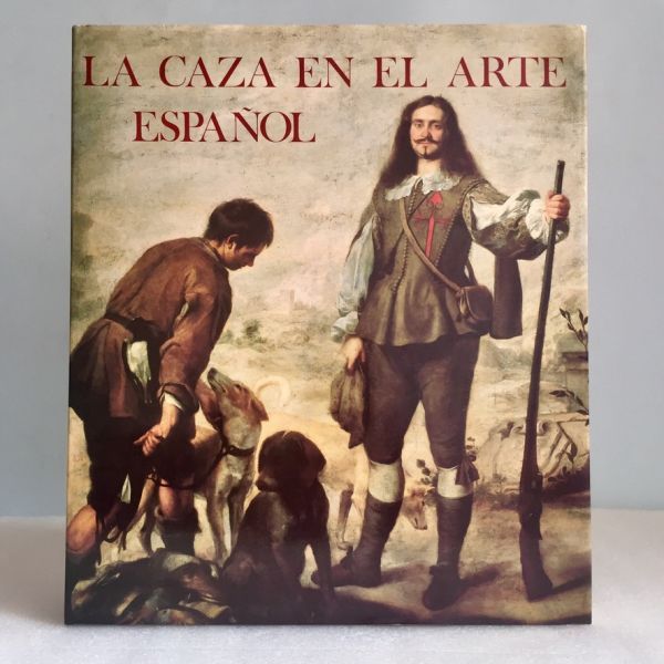 La caza en el arte español J. E. Casariego 1982