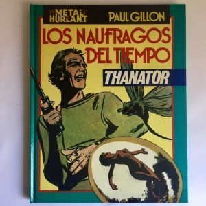 Los naufragos del tiempo: Thanator, Paul Gillon. Metal Hurlant