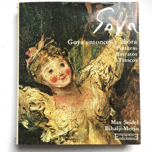 Goya, entonces y ahora: pinturas, retratos, frescos. Seidel, Bihalji-Merin