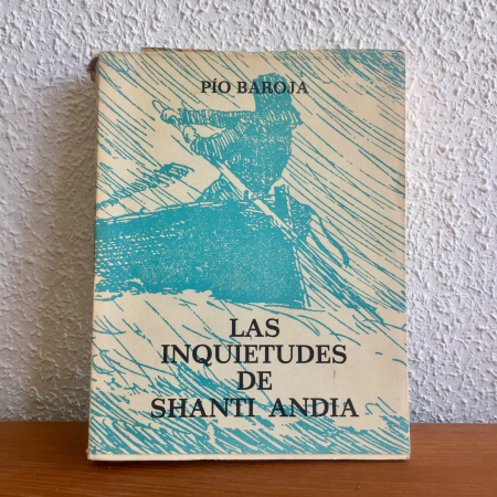 Las inquietudes de Shanti Andia, Pío Baroja