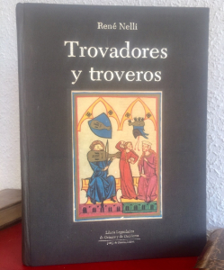 Trovadores y troveros, René Nelli