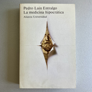 La medicina hipocrática, P. Laín Entralgo 1982
