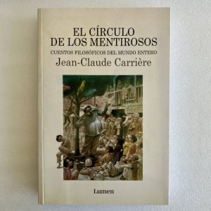 El círculo de los mentirosos — Jean-Claude Carrière | Lumen 2000