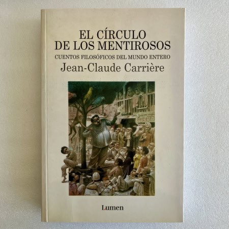 El círculo de los mentirosos — Jean-Claude Carrière | Lumen 2000