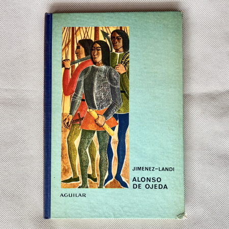 Alonso de Ojeda, A. Jiménez-Landi — Aguilar, 1966 | El Globo de Colores