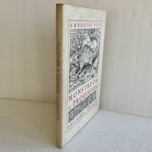 Monstruos y prodigios — Ambroise Paré | Siruela 1987 Primera Edición | Biblioteca Sumergida