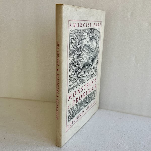 Monstruos y prodigios — Ambroise Paré | Siruela 1987 Primera Edición | Biblioteca Sumergida