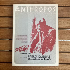 Anthropos nº 45-46-47 | Pablo Iglesias: El socialismo en España | Barcelona, 1985