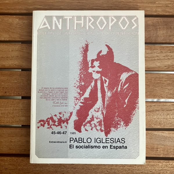 Anthropos nº 45-46-47 | Pablo Iglesias: El socialismo en España | Barcelona, 1985