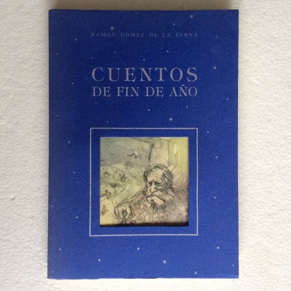 Cuentos de fin de año - Ramón Gómez de la Serna | Cairel 1991 | Ilustrado Arespacochaga | Primera edición española