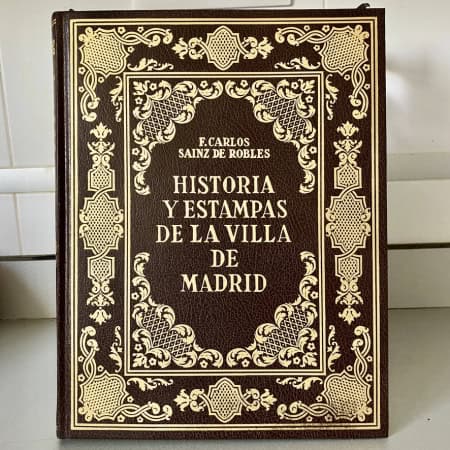 Historia y estampas de la Villa de Madrid Tomo I - Sainz de Robles | Ediciones Giner 1984 | Facsímil 1932