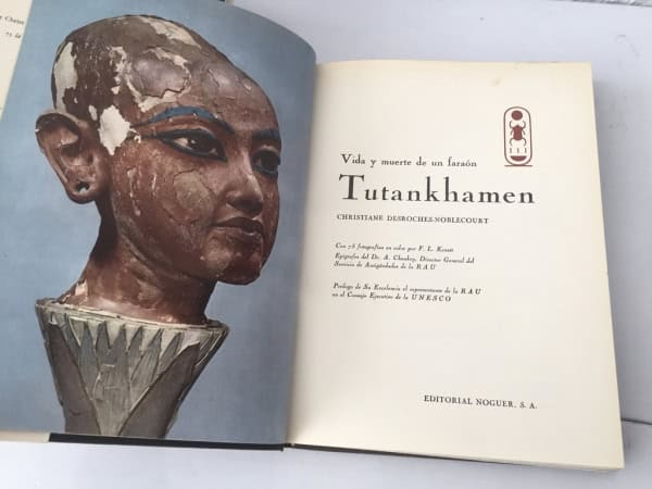 Tutankhamen Vida y muerte de un faraón — Desroches Noblecourt | Noguer 1963 Primera Edición 75 fotografías