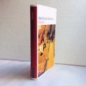 Gilead — Marilynne Robinson | Galaxia Gutenberg 2010 Primera Edición