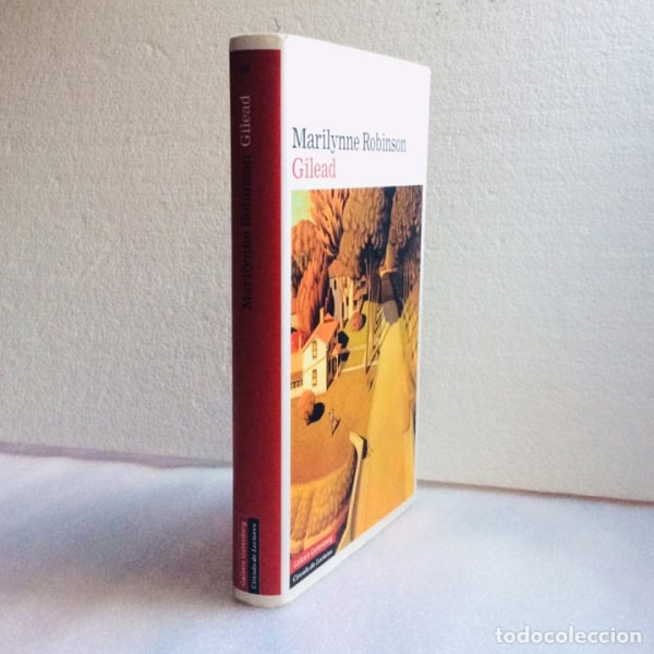 Gilead — Marilynne Robinson | Galaxia Gutenberg 2010 Primera Edición